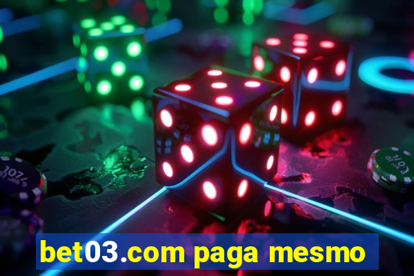 bet03.com paga mesmo
